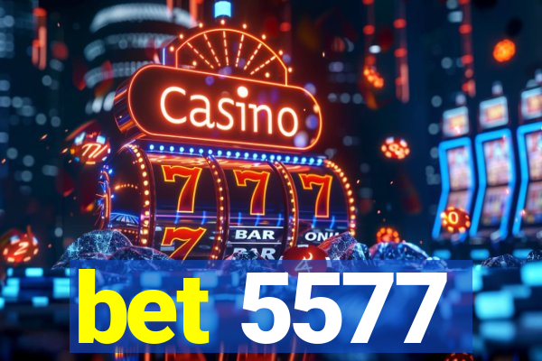 bet 5577